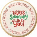 There's Snowbody Like You!