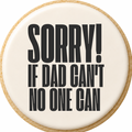 If Dad Can’t No One Can